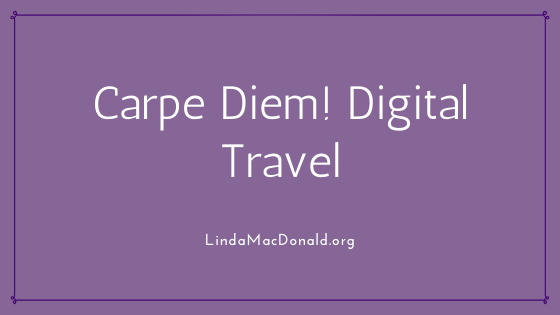 Carpe Diem! Digital Travel