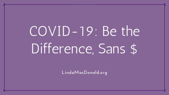 COVID-19: Be the Difference, Sans $