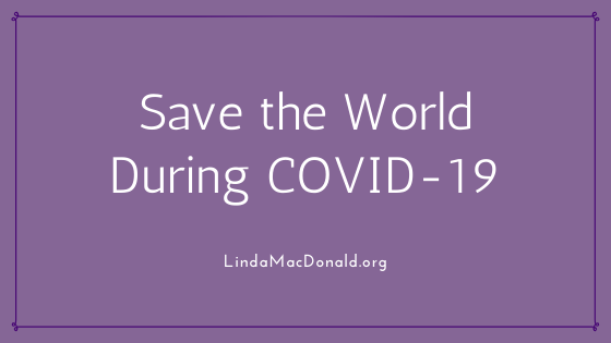 Save the World During COVID-19