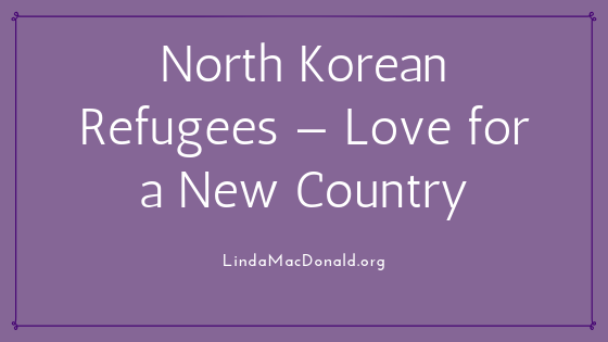 North Korean Refugees — Love for a New Country